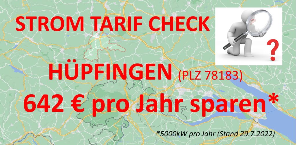 strom,tarif,preis,check,hüpfingen,plz,78183 den besten Preis sichern. Stand 29.7.2022 für Einsparpotential 5000kw strom