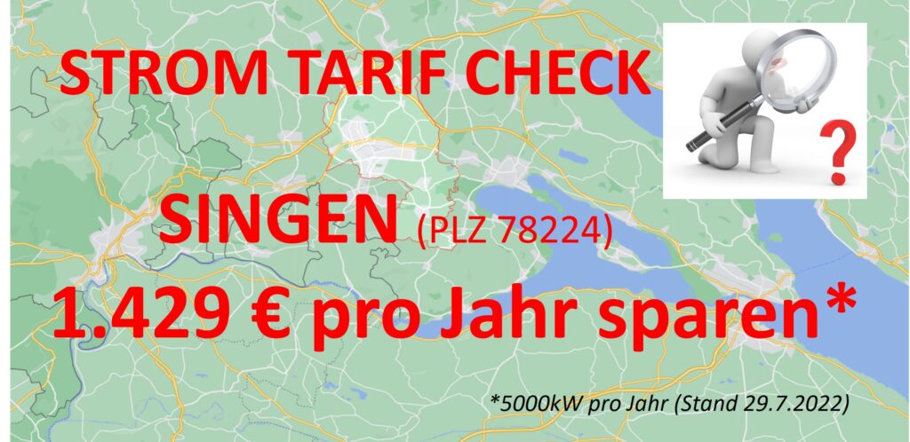 strom,tarif,preis,check,singen,plz,78224 den besten Preis sichern. Stand 29.7.2022 für Einsparpotential 5000kw strom