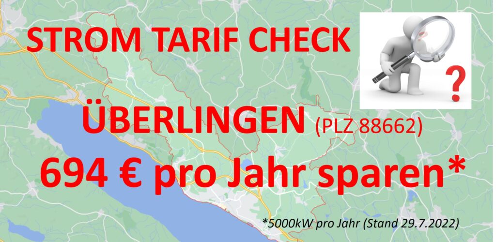 strom,tarif,preis,check,überlingen,plz,88662 den besten Preis sichern. Stand 29.7.2022 für Einsparpotential 5000kw strom